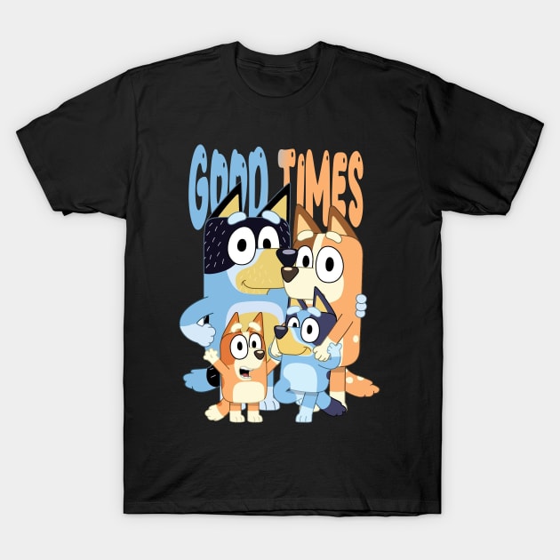 Good Times Family T-Shirt by sikecilbandel